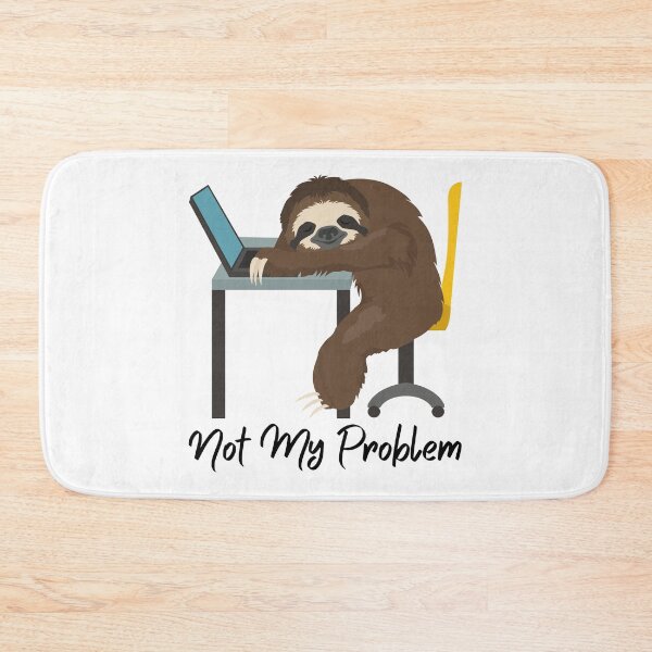 Item preview, Not my problem anymore lazy sloth funny design designed and sold by PunMan Army.