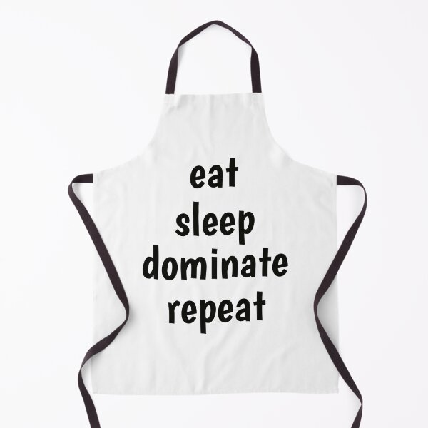 Item preview, Eat Sleep Dominate Repeat designed and sold by hananelam.