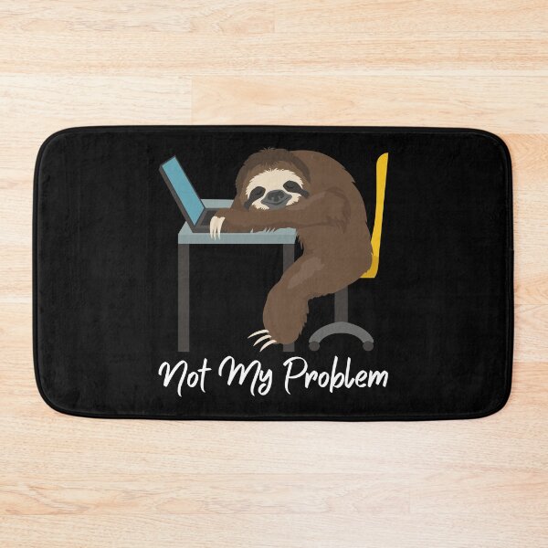 Item preview, Not my problem anymore lazy sloth funny design designed and sold by PunMan Army.