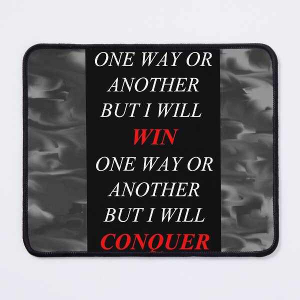 Item preview, One Way Or Another But I Will Win D9 designed and sold by SelfUpgrade.