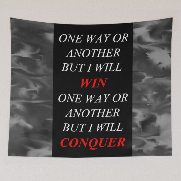Item preview, One Way Or Another But I Will Win D9 designed and sold by SelfUpgrade.