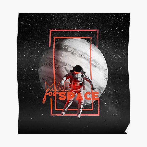 Made for Space Poster