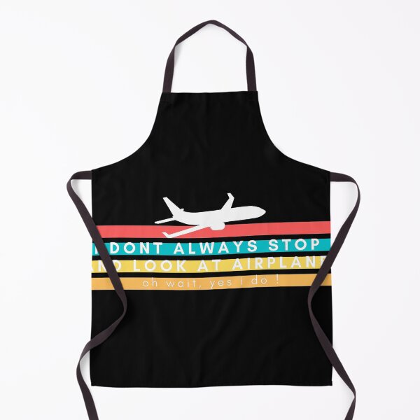 Item preview, I Dont Always Stop And Look At Airplanes designed and sold by Nxt-Lvl-Awesome.