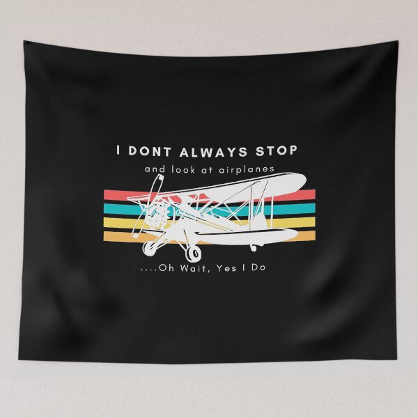 Item preview, I Dont Always Stop And Look At Airplanes,Oh wait, Yes I Do designed and sold by Nxt-Lvl-Awesome.