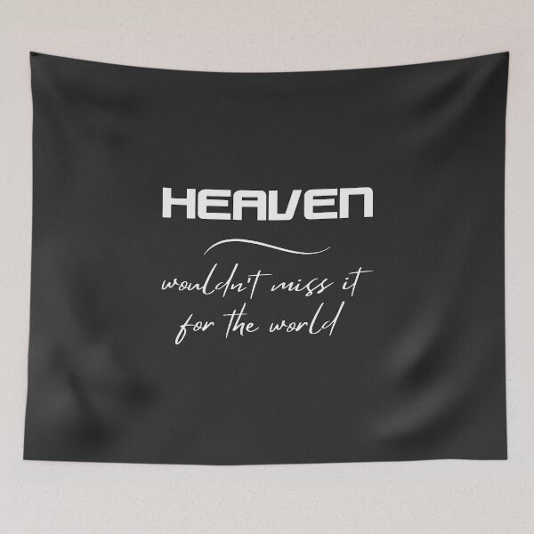 Item preview, Christian Design - Heaven, Wouldn't Miss it for the World designed and sold by simplydesignart.