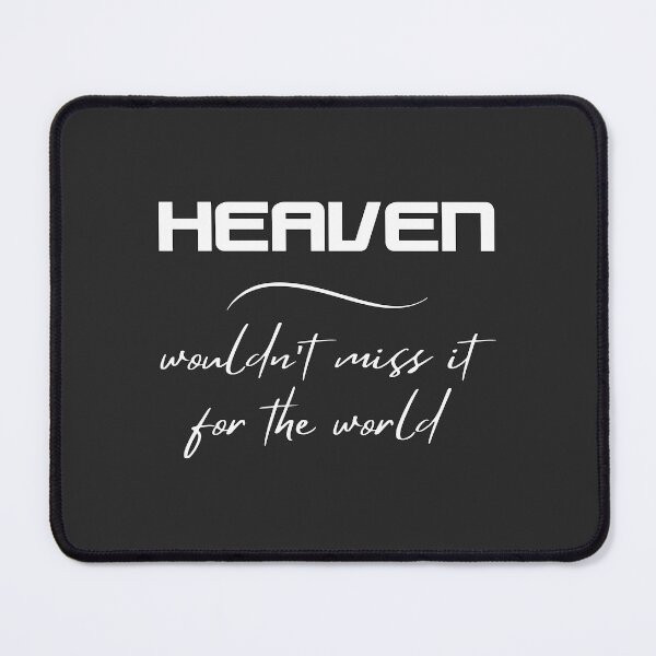 Item preview, Christian Design - Heaven, Wouldn't Miss it for the World designed and sold by simplydesignart.