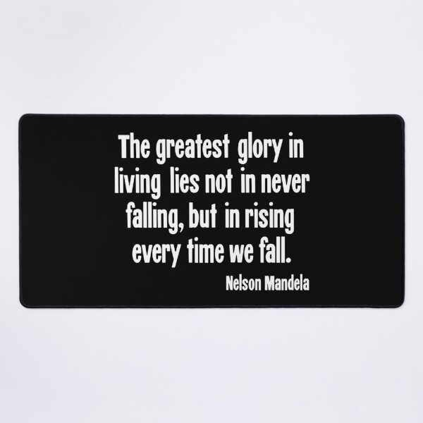 Item preview, The Greatest Glory In Living Lies Not In Never Failing, But In Rising Every Time We Fall designed and sold by Good-Looking Corpse.