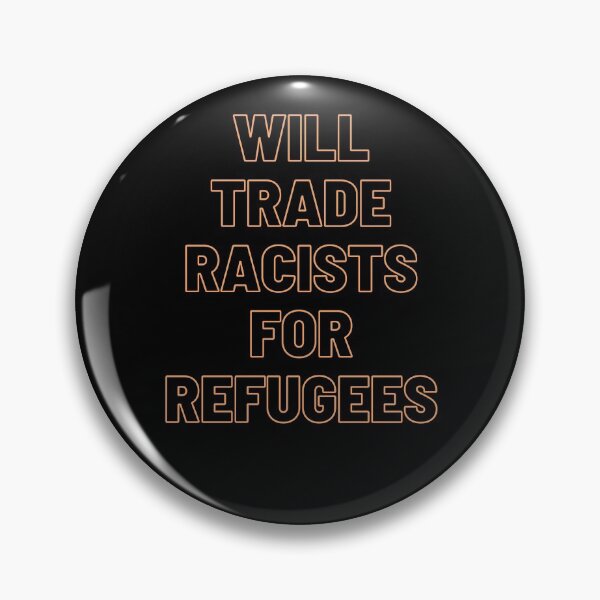 Item preview, Copy of Copy of Copy of Will Trade Racists For Refugees designed and sold by andrii-ravskyi.