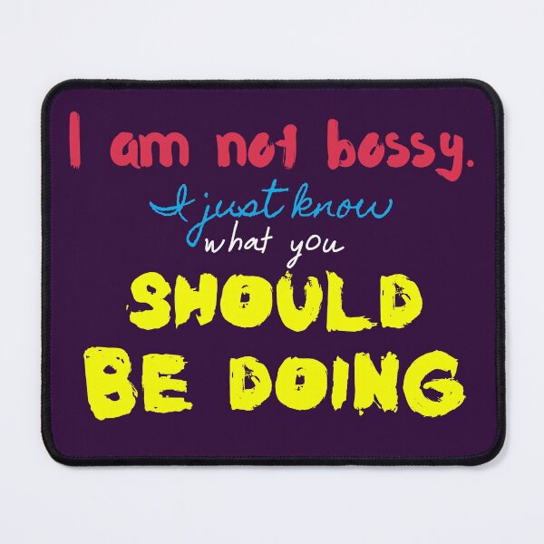 Item preview, I Am Not Bossy I Just Know What You Should Be Doing Purple - Funny designed and sold by Programmer's  Life and Humor.