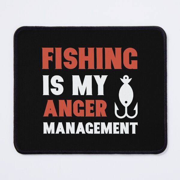 Item preview, Fishing Is my Anger Management designed and sold by mostanesta.