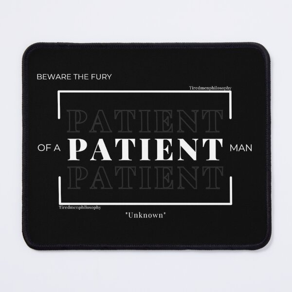 Item preview, Beware the FURY of a PATIENT man. designed and sold by Tiredmenphilo.