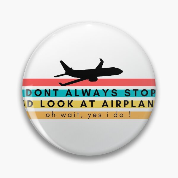 Artikelvorschau, Ich bleibe nicht immer stehen und schaue mir Flugzeuge an, oh Moment, ich tue es entworfen und verkauft von Nxt-Lvl-Awesome.