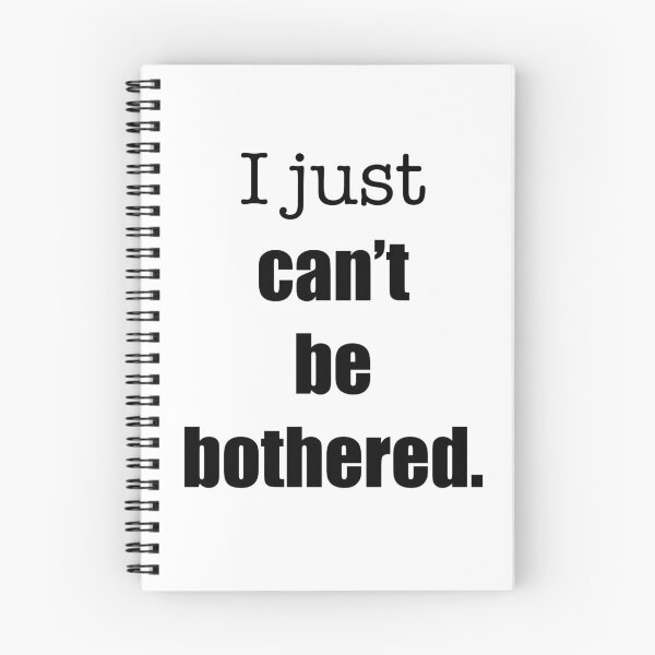 Item preview, ‘I just can’t be bothered’ relatable quote  designed and sold by DesignedByEmma1.
