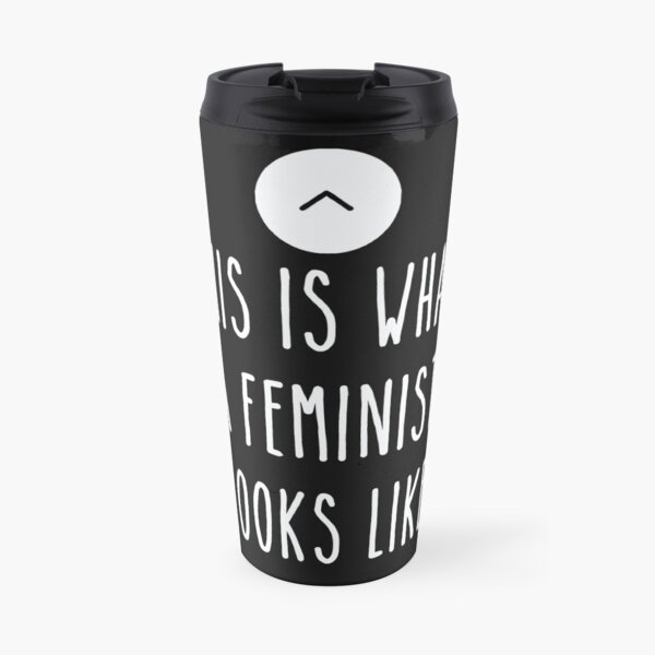 This Is What A Feminist Looks Like- White Text Travel Coffee Mug