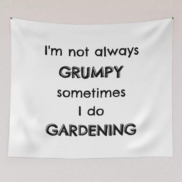 Item preview, I'm not always grumpy sometimes I do gardening designed and sold by TheGreenGoat.
