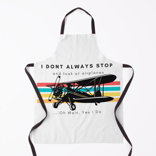 Item preview, I Dont Always Stop And Look At Airplanes,Oh wait, Yes I Do designed and sold by Nxt-Lvl-Awesome.
