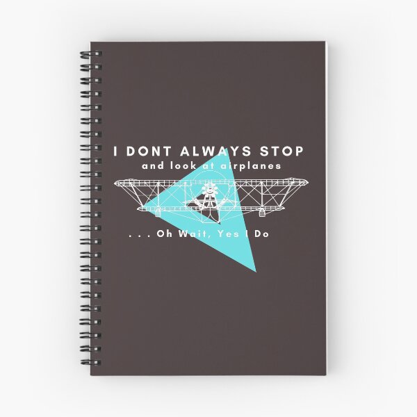 Item preview, Dont Always Stop And Look At Airplanes, Oh wait, Yes I Do designed and sold by Nxt-Lvl-Awesome.