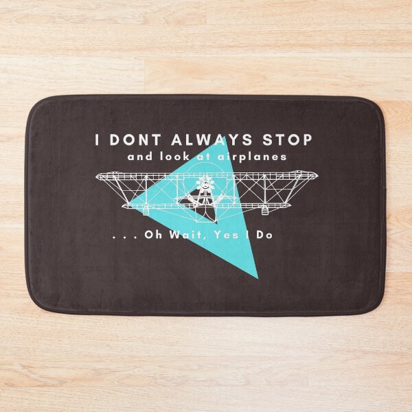 Item preview, Dont Always Stop And Look At Airplanes, Oh wait, Yes I Do designed and sold by Nxt-Lvl-Awesome.