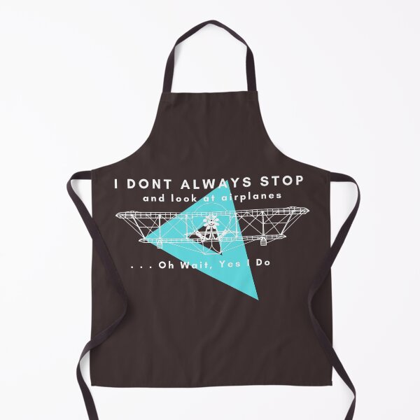Item preview, Dont Always Stop And Look At Airplanes, Oh wait, Yes I Do designed and sold by Nxt-Lvl-Awesome.