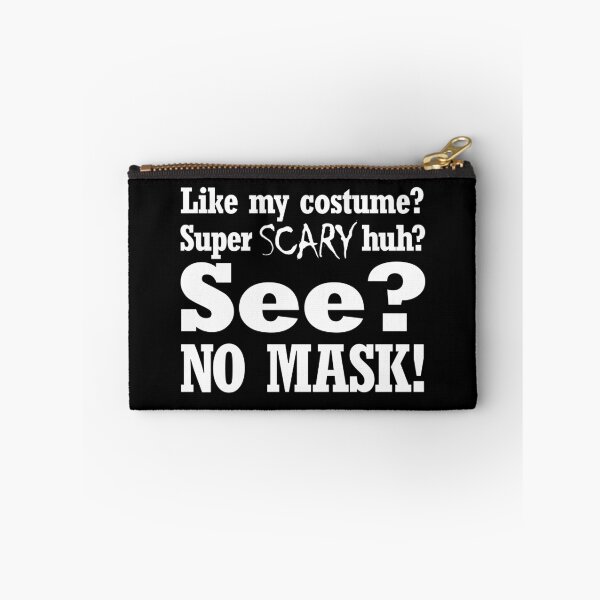 Item preview, Like My Super Scary Costume? No Mask Halloween Anti Mask Gear designed and sold by DynamicDesign.