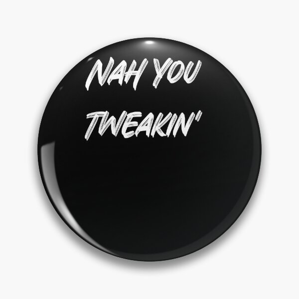 Artikelvorschau, Nah You Tweakin' klassisches T-Shirt, Hoodies, Tassen und mehr Accessoires entworfen und verkauft von hustlingshop.