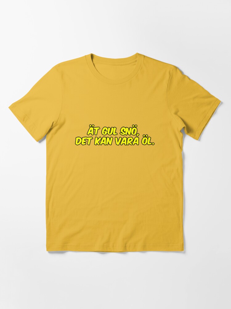 Svenska - ät gul snö det kan vara öl - Swedish Essential T-Shirt for Sale  by Willow Days