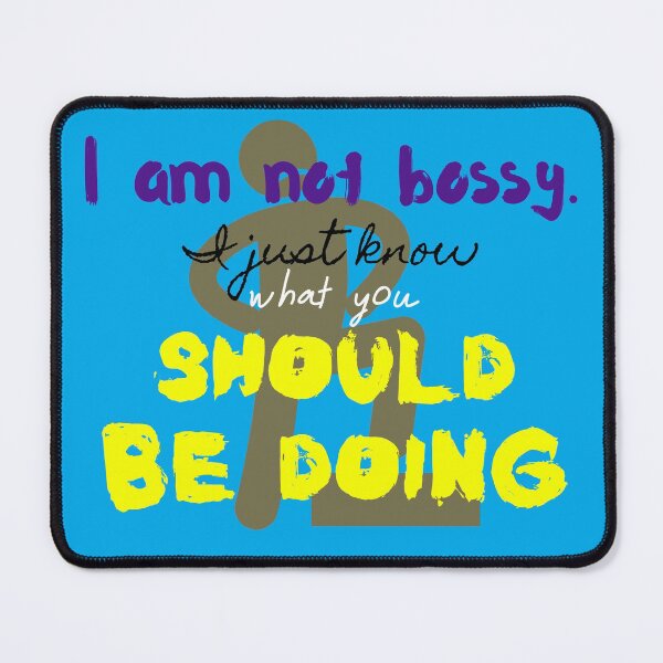 Item preview, I Am Not Bossy I Just Know What You Should Be Doing Image - Funny designed and sold by Programmer's  Life and Humor.
