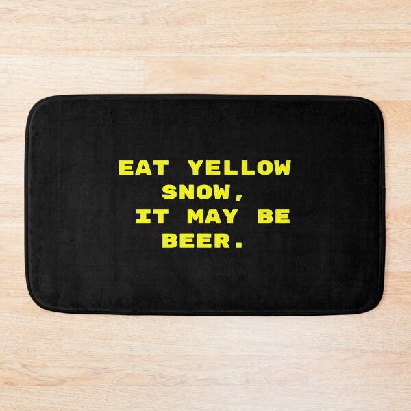 Item preview, Eat yellow snow it may be beer designed and sold by avit1.