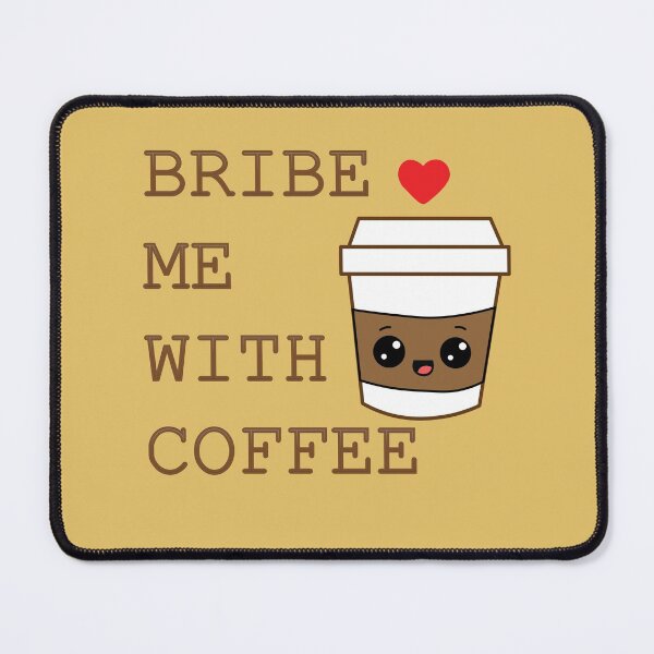 Item preview, coffee lover (Bribe me with coffee) designed and sold by SMDesigns101.