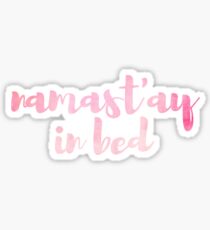 namas'tay in bed Sticker