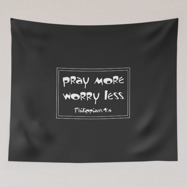 Item preview, Christian Design - Pray More Worry Less - Philippians 4 designed and sold by simplydesignart.