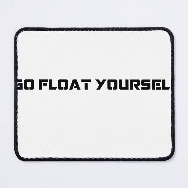 Item preview, Go float yourself designed and sold by The100-shop.