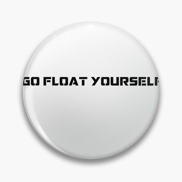 Item preview, Go float yourself designed and sold by The100-shop.