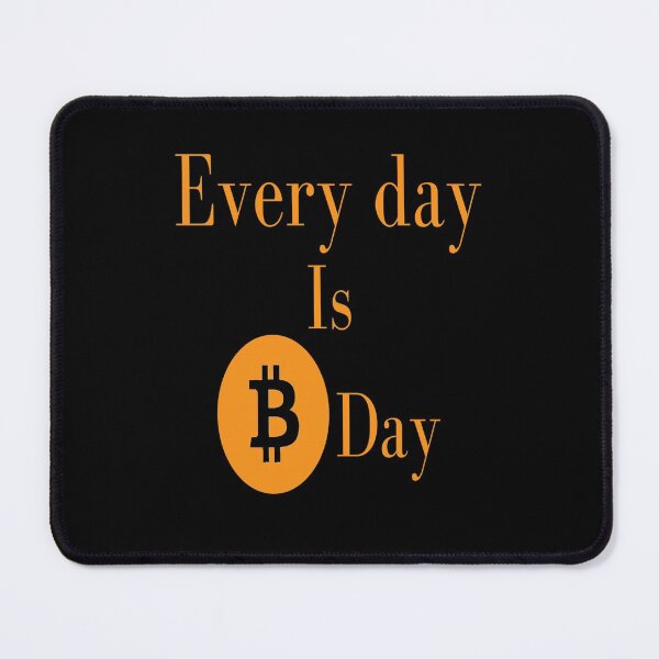 Item preview, Bitcoin Every Day Is Bitcoin Day designed and sold by JackLamel.