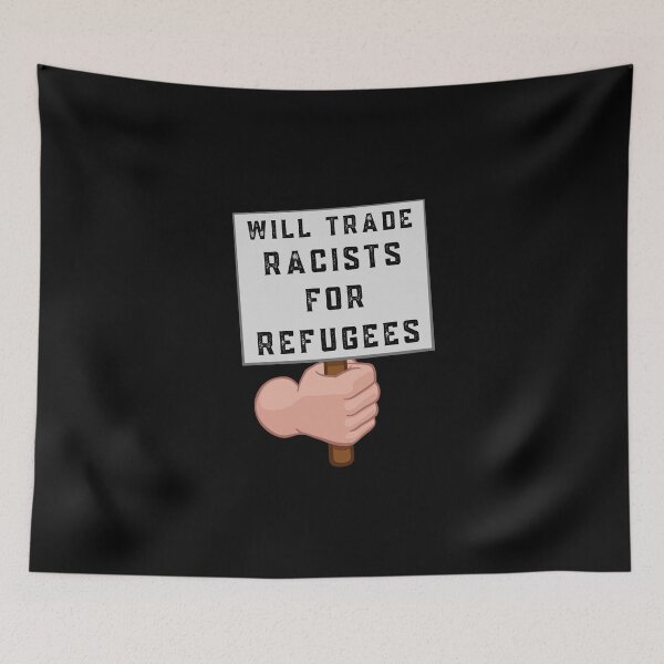 Item preview, Will Trade Racists For Refugees designed and sold by Davestre.