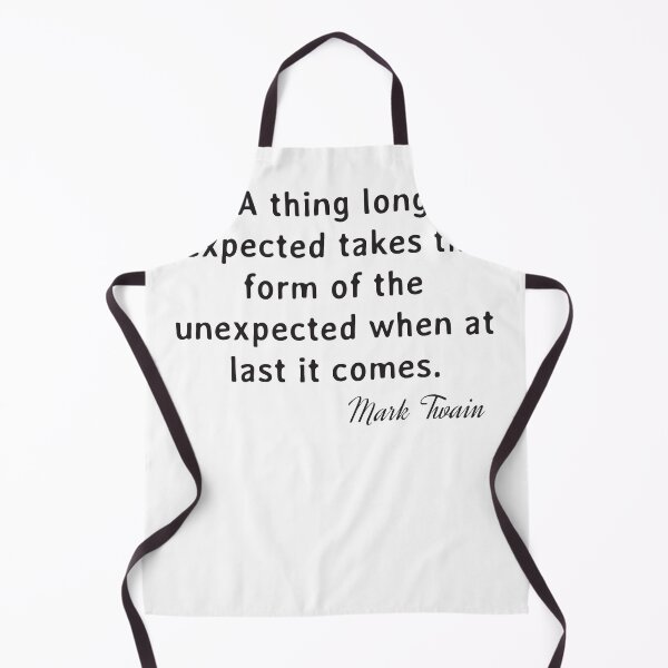 Item preview, Quote. Mark Twain: A thing long expected takes the form of the unexpected when at last it comes. designed and sold by IuriiVlasenko.