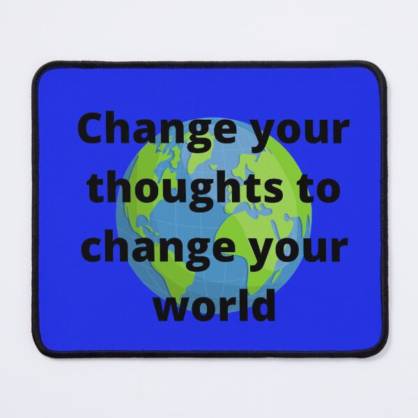 Item preview, CHANGE YOUR THOUGHTS TO CHANGE YOUR WORLD designed and sold by Wise-Words-4U.