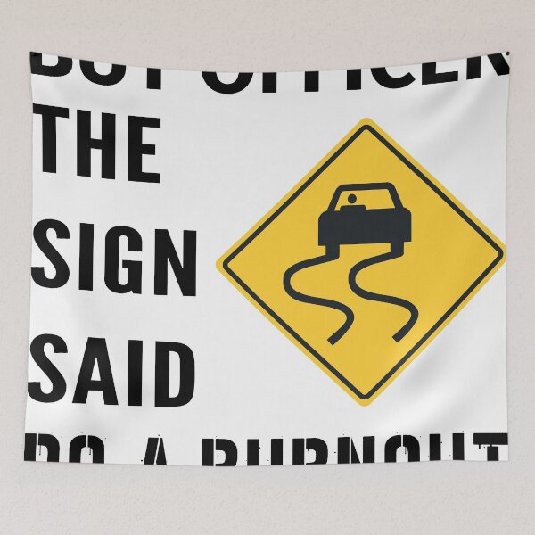 Item preview, but officer the sign said do a burnout designed and sold by BeCoolArt.