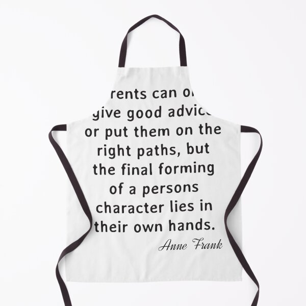 Item preview, Quote. Anne Frank: Parents can only give good advice or put them on the right paths, but the final forming of a persons character lies in their own hands. designed and sold by IuriiVlasenko.