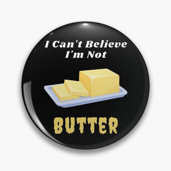 Item preview, I Can't Believe I'm Not Butter designed and sold by MamaSweetea.