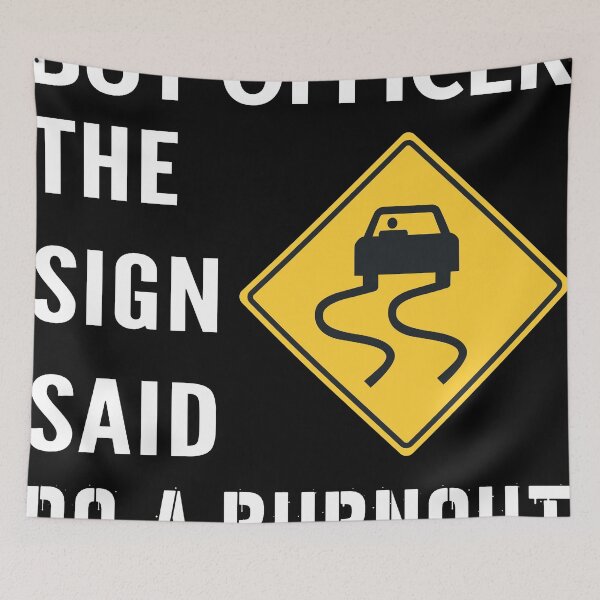 Item preview, Copy of but officer the sign said do a burnout designed and sold by BeCoolArt.