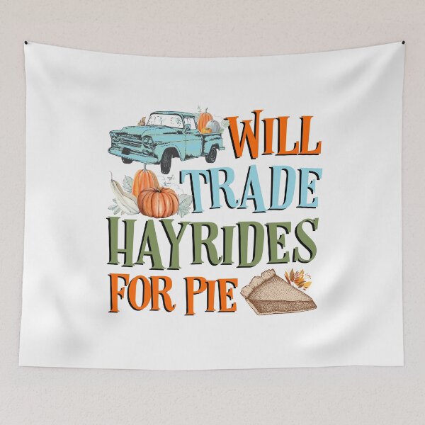 Item preview, Will Trade Hayrides For Pie , I Love Fall Yall designed and sold by MJDezigns.