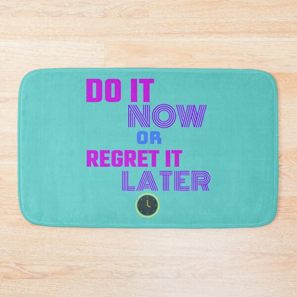 Item preview, DO IT NOW OR REGRET IT LATER designed and sold by A-shell.