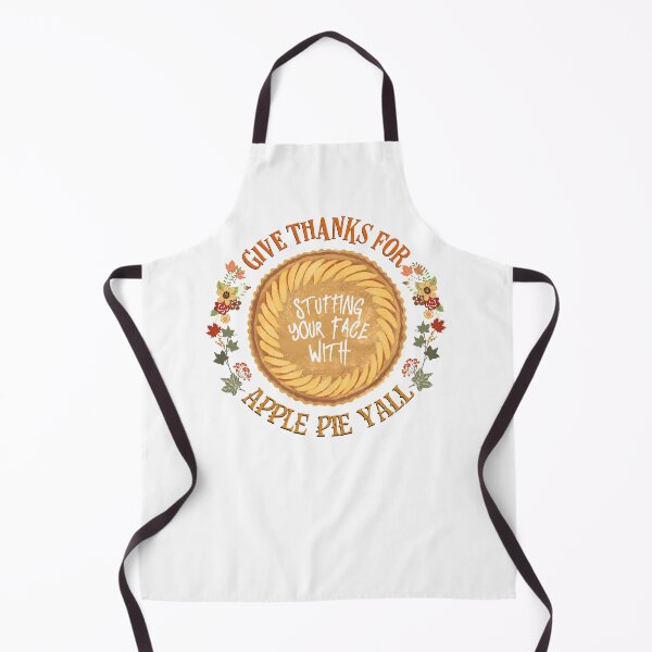 Item preview, Give Thanks For Stuffing Your Face With Apple Pie Yall, I Love Pies And Fall designed and sold by MJDezigns.