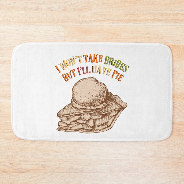 Item preview, I Won’t Take Bribes But I’ll Have Pie , Happy Thanksgiving Yall designed and sold by MJDezigns.