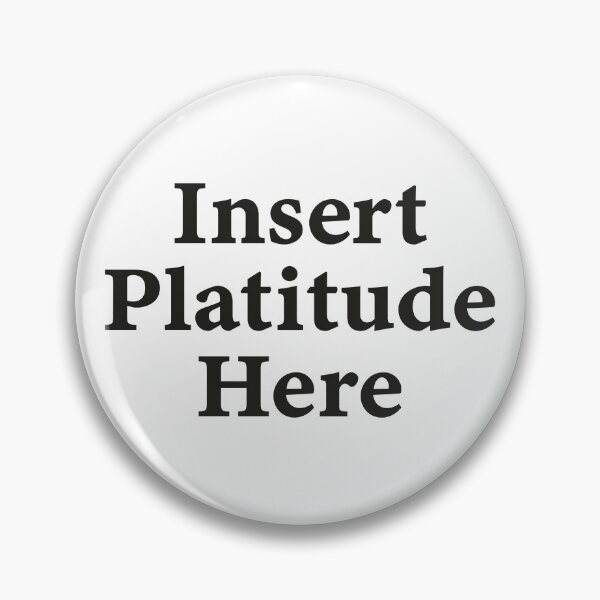 Item preview, Insert Platitude Here designed and sold by TheGeniesLamp.