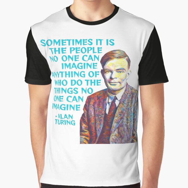 Vista previa del artículo con la obra «Alan Turing - A veces son las personas de las que nadie puede imaginarse las que hacen las cosas que nadie puede imaginar», diseñado y vendido por couragetoday.