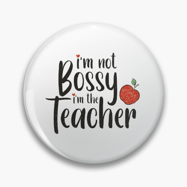Item preview, i am not bossy a am the teacher designed and sold by saladiin.