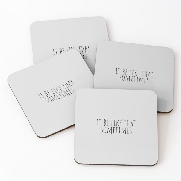 Item preview, It Be Like That Sometimes, Life quotes designed and sold by Minimalist Quotes and Sayings.