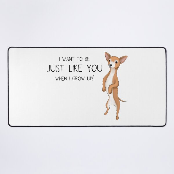 Item preview, Chihuahua Father's Day, I want to be just like you when I grow up! designed and sold by ElysianCreation.